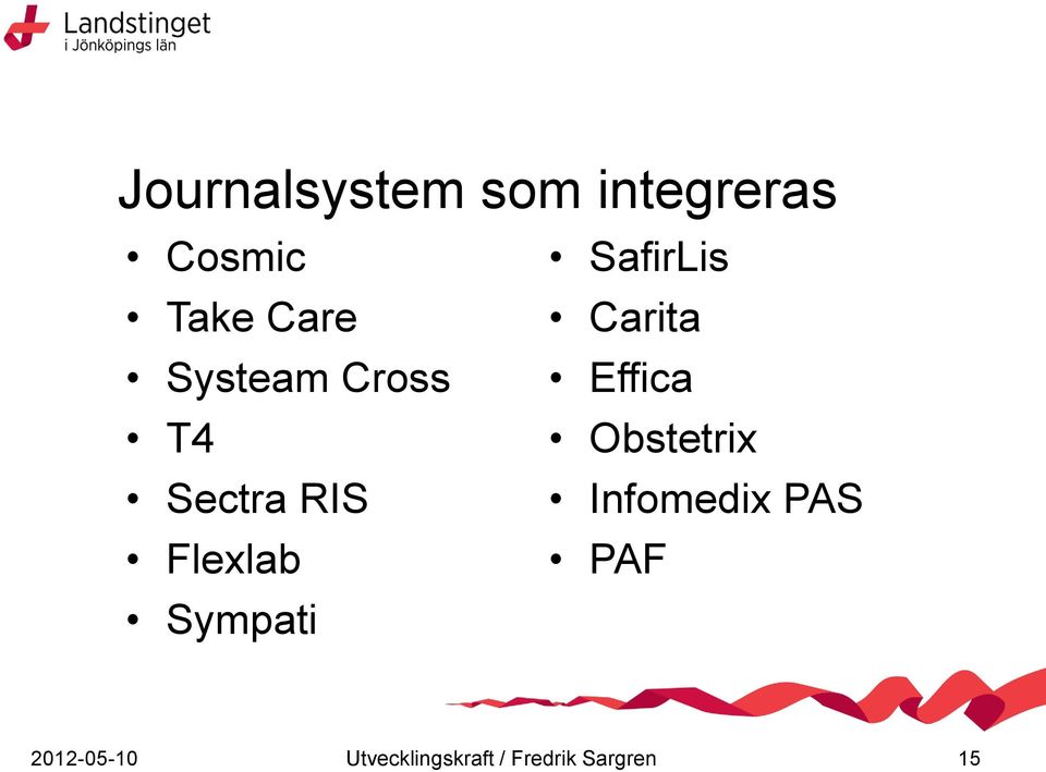 Obstetrix Sectra RIS Infomedix PAS Flexlab PAF
