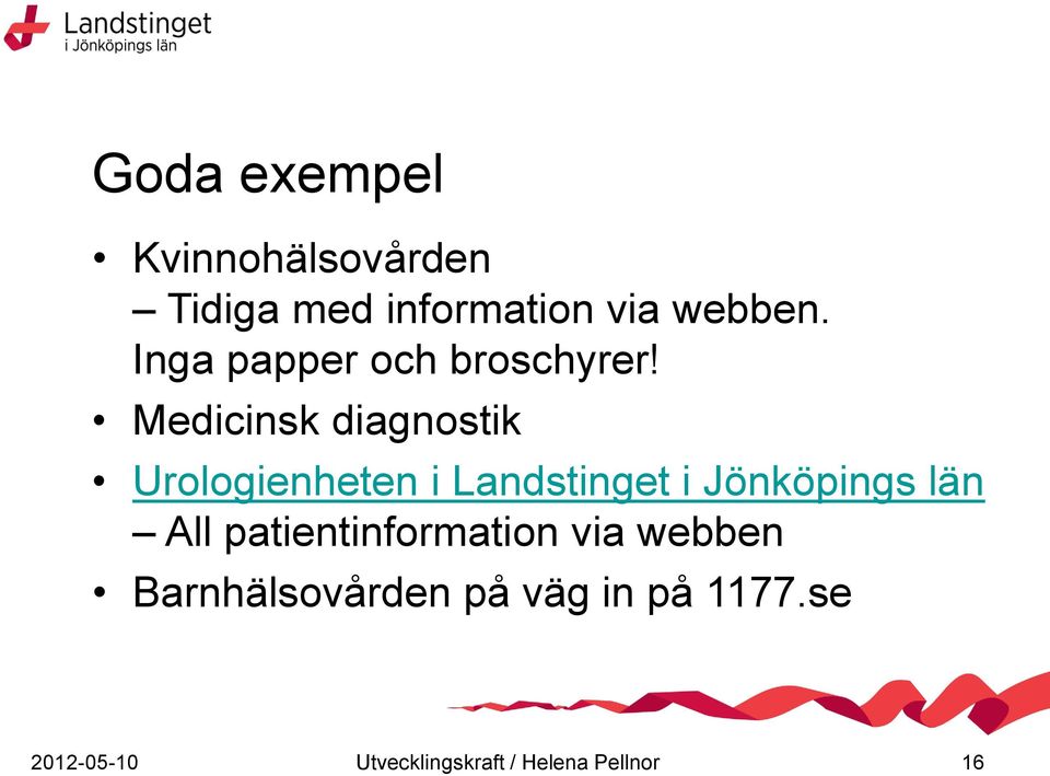 Medicinsk diagnostik Urologienheten i Landstinget i Jönköpings län