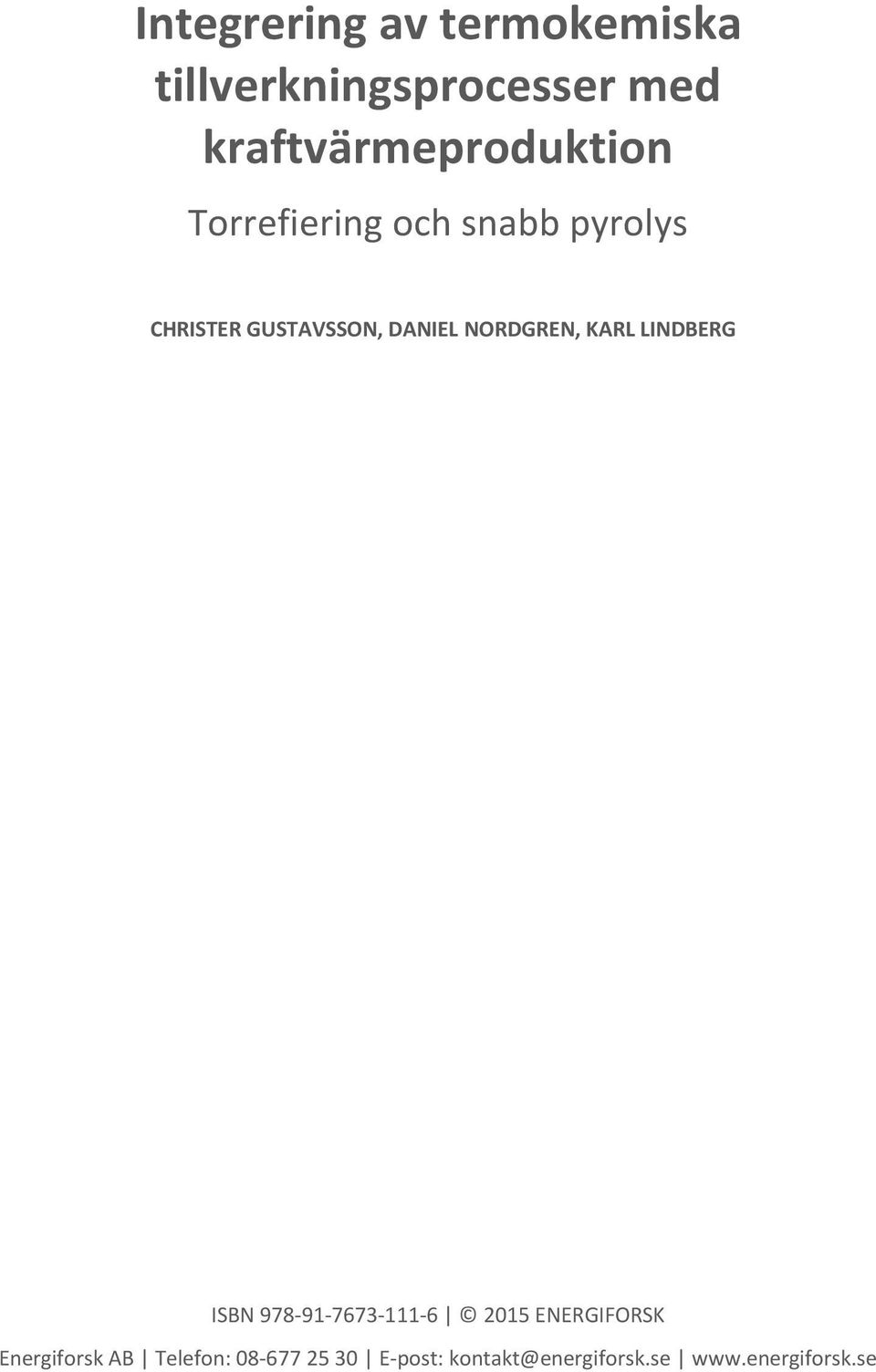 GUSTAVSSON, DANIEL NORDGREN, KARL LINDBERG ISBN 978-91-7673-111-6 2015