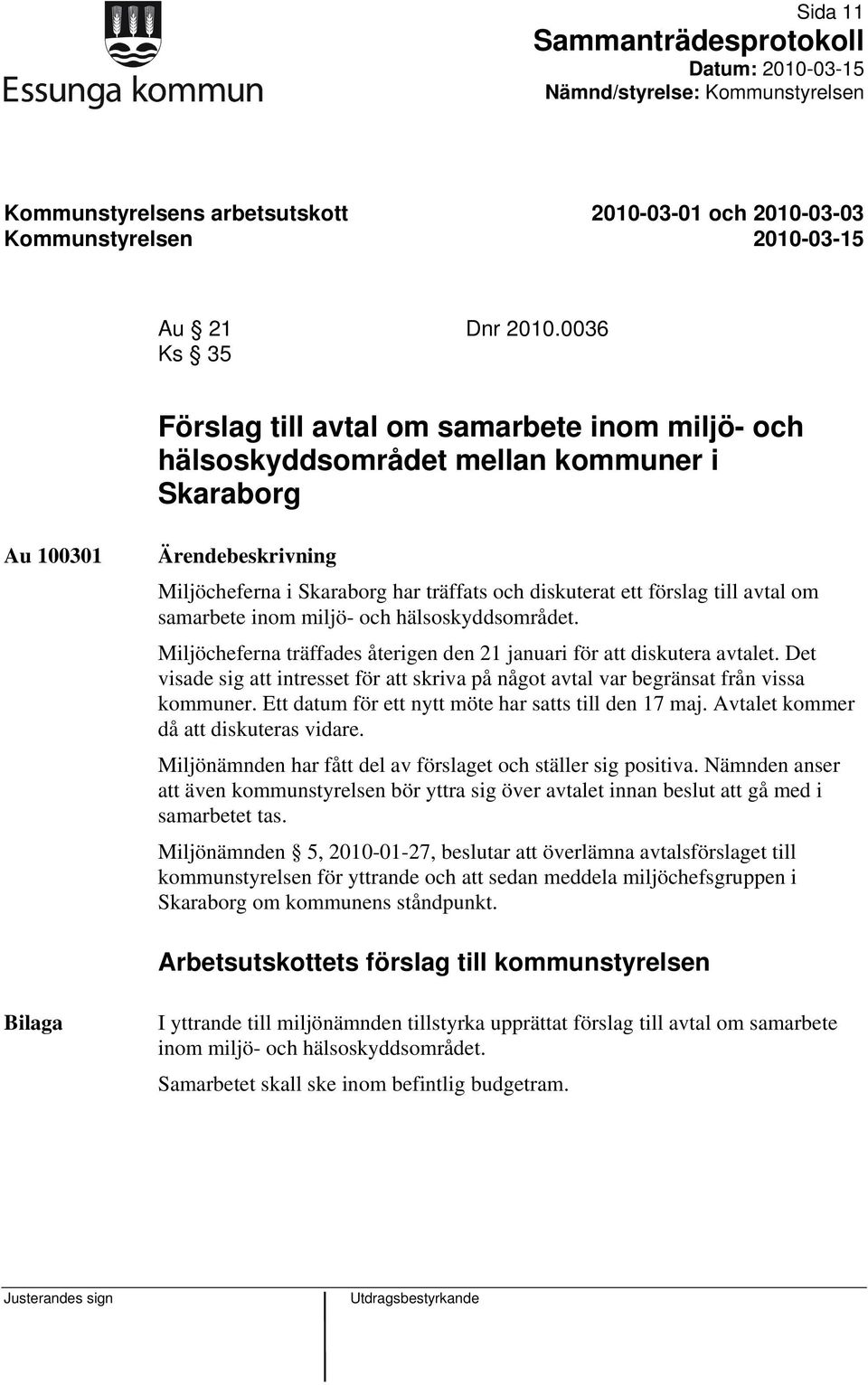 samarbete inom miljö- och hälsoskyddsområdet. Miljöcheferna träffades återigen den 21 januari för att diskutera avtalet.