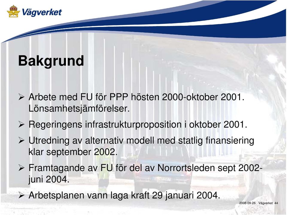 Utredning av alternativ modell med statlig finansiering klar september 2002.