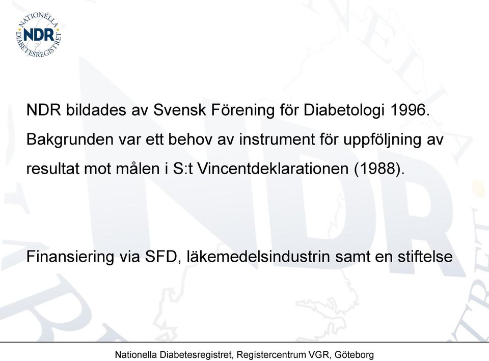 av resultat mot målen i S:t Vincentdeklarationen (1988).