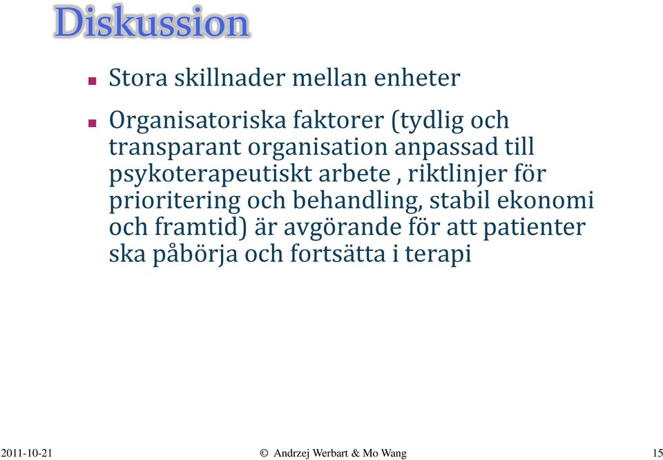 riktlinjer för prioritering och behandling, stabil ekonomi och framtid) är