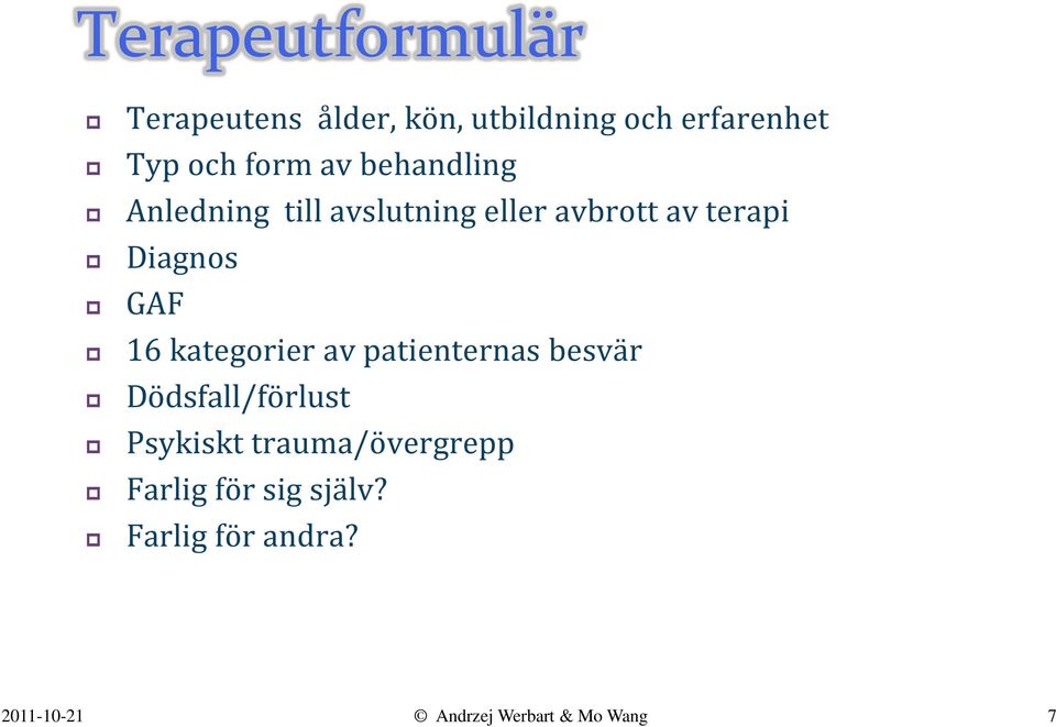 Diagnos GAF 16 kategorier av patienternas besvär Dödsfall/förlust Psykiskt