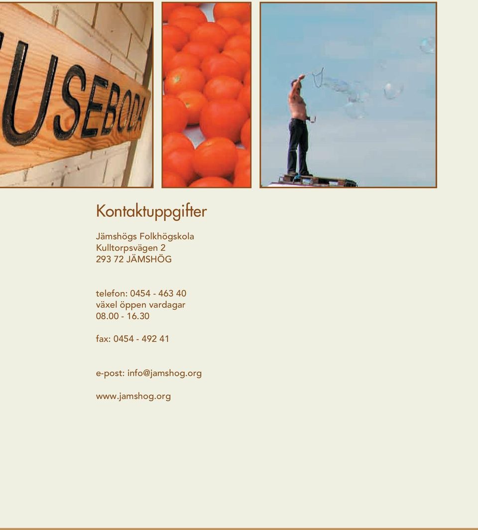 0454-463 40 växel öppen vardagar 08.00-16.