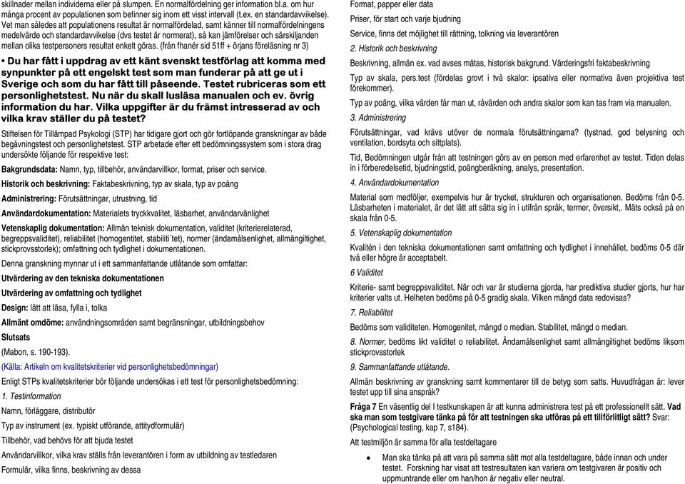 mellan olika testpersoners resultat enkelt göras.