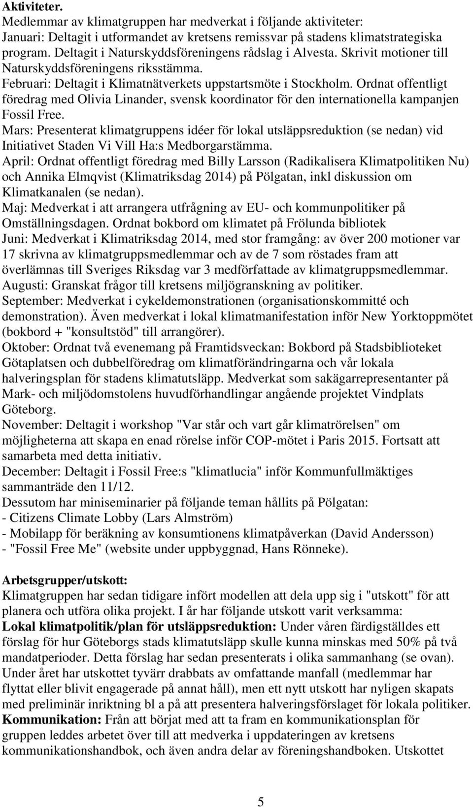 Ordnat offentligt föredrag med Olivia Linander, svensk koordinator för den internationella kampanjen Fossil Free.
