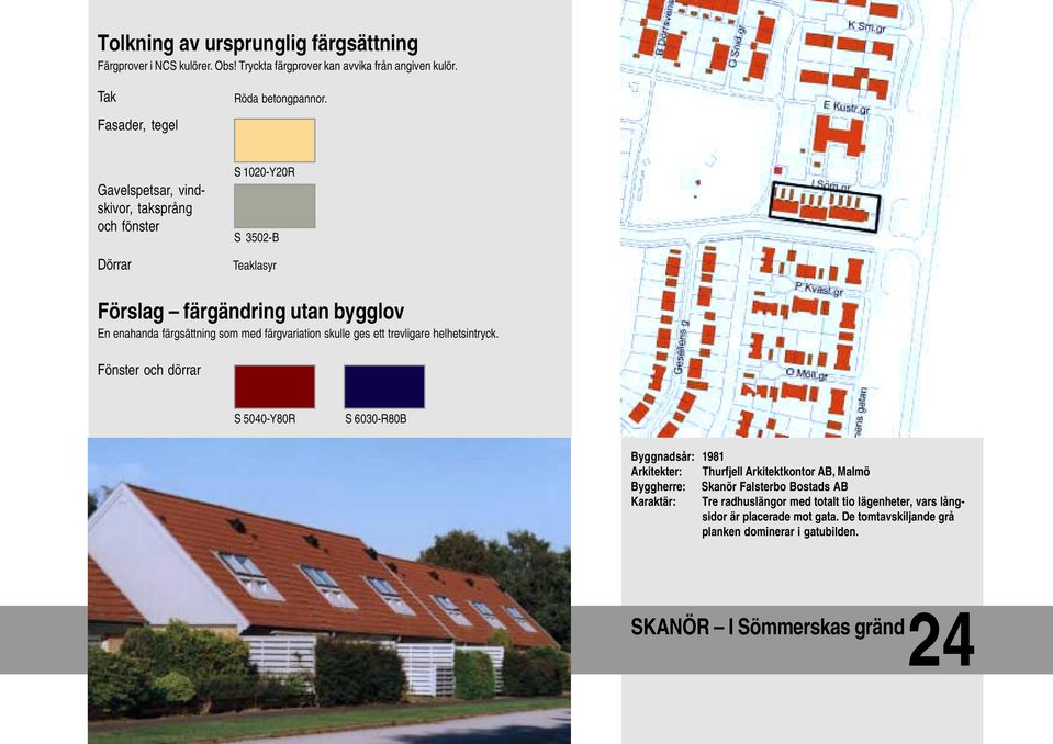 färgvariation skulle ges ett trevligare helhetsintryck.