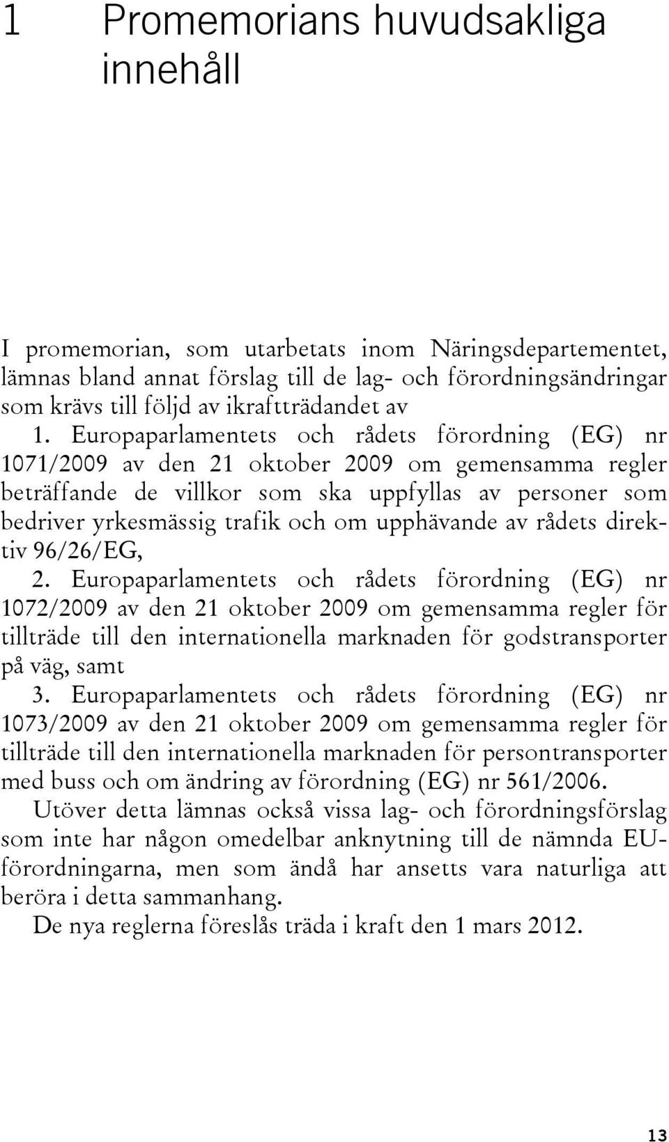 om upphävande av rådets direktiv 96/26/EG, 2.