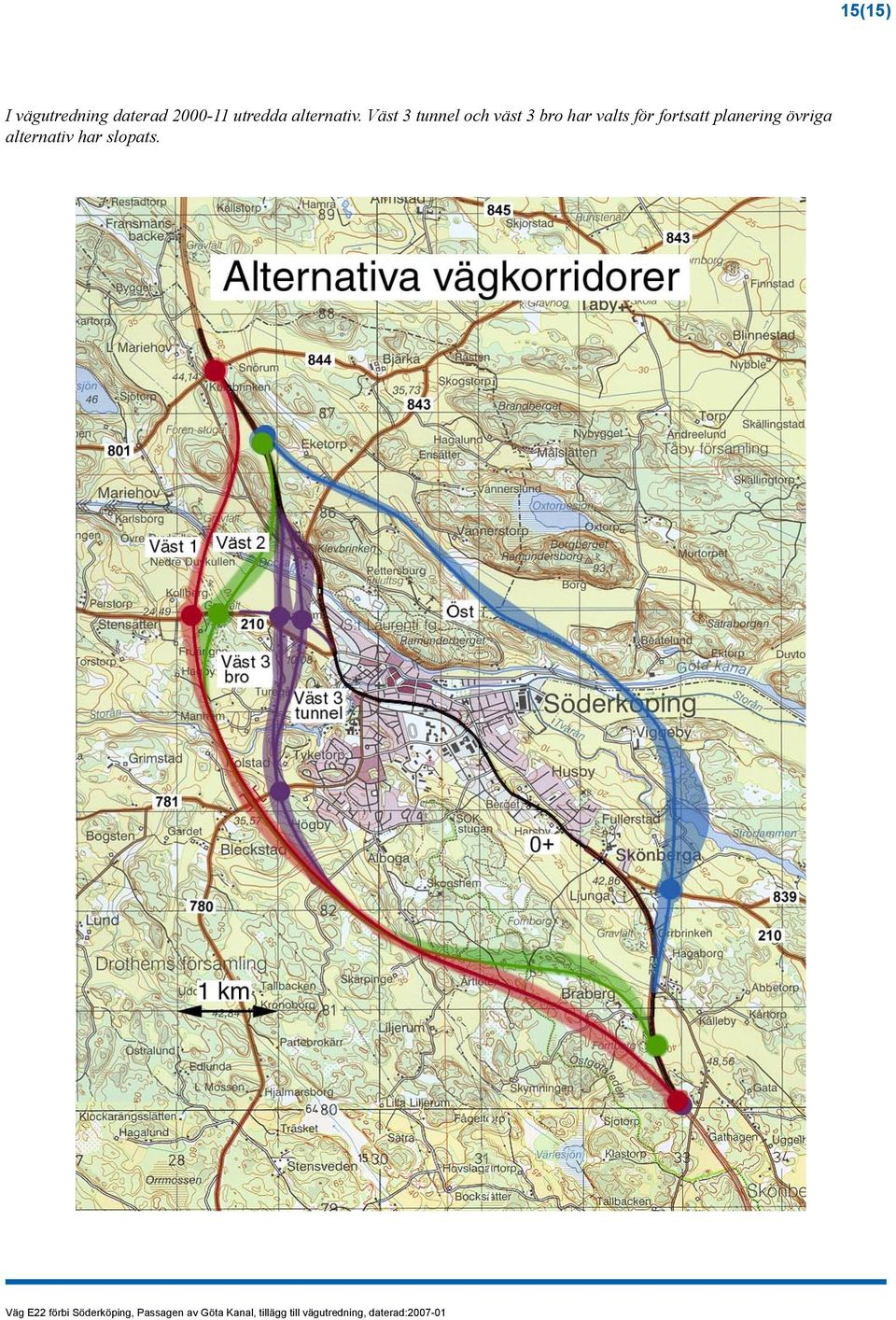 Väst 3 tunnel och väst 3 bro har