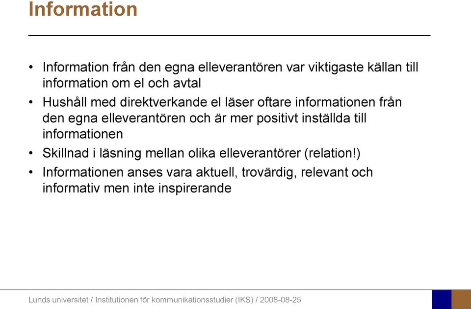 och är mer positivt inställda till informationen Skillnad i läsning mellan olika elleverantörer