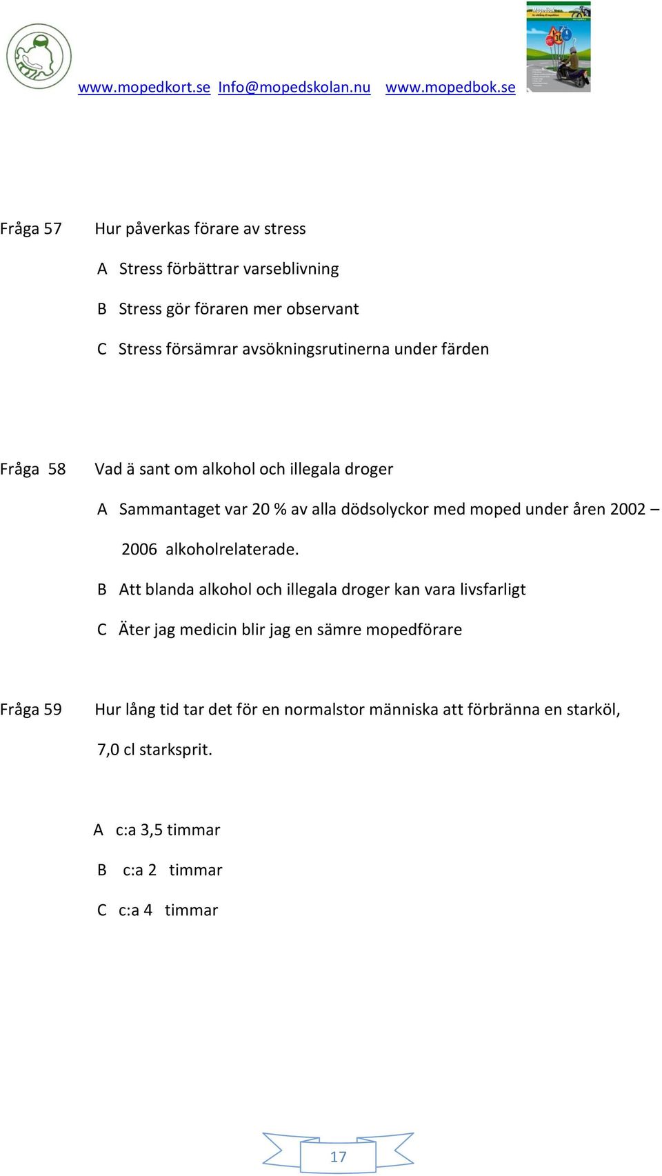 under åren 2002 2006 alkoholrelaterade.