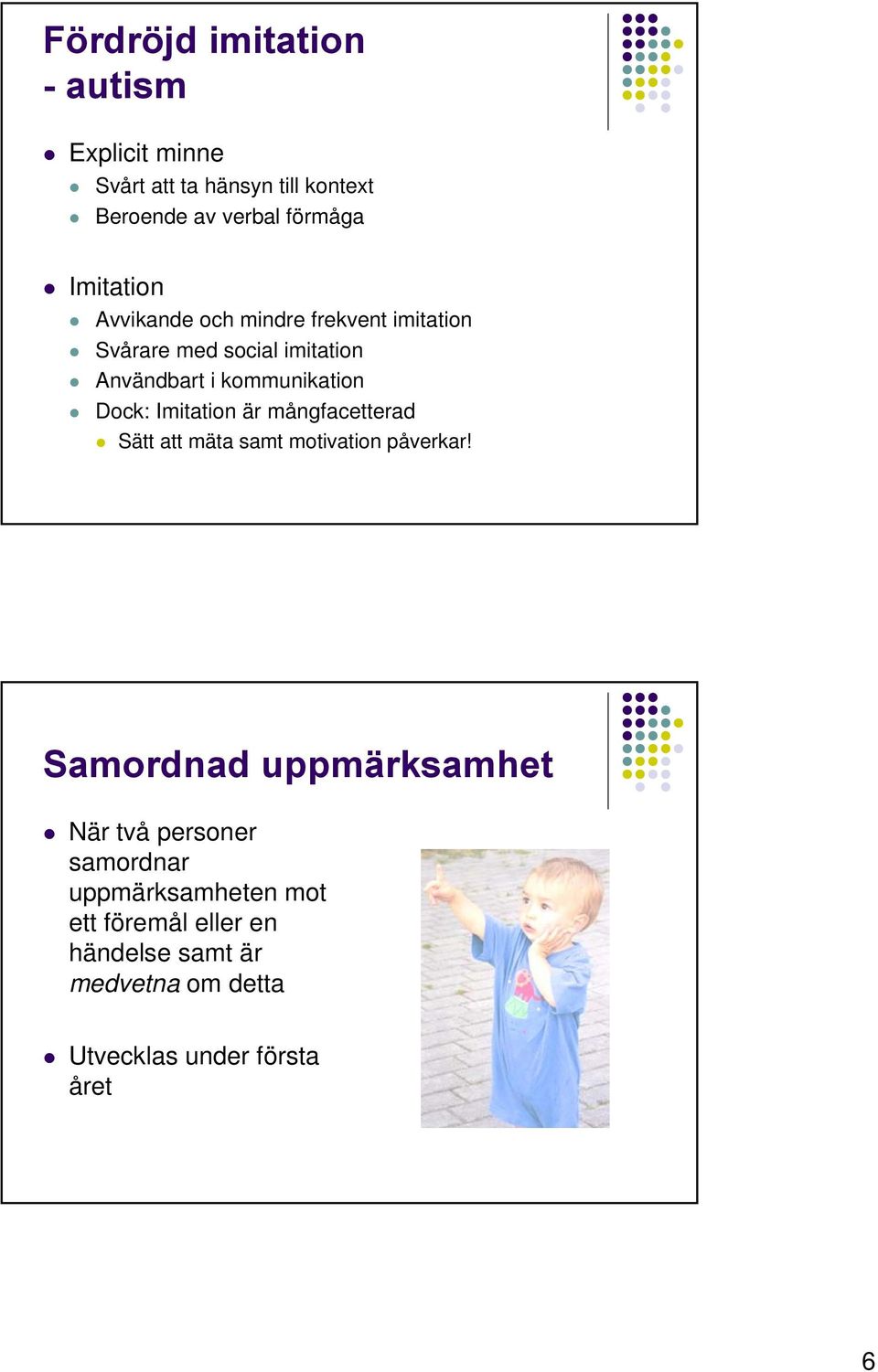 Dock: Imitation är mångfacetterad Sätt att mäta samt motivation påverkar!