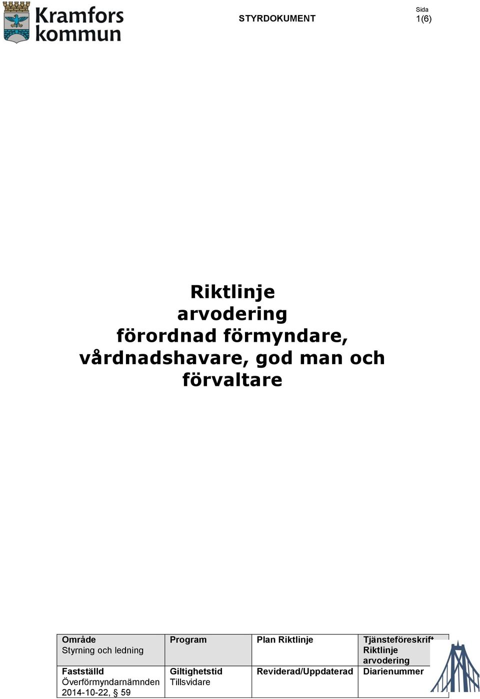 Fastställd Överförmyndarnämnden 2014-10-22, 59 Program Plan Riktlinje