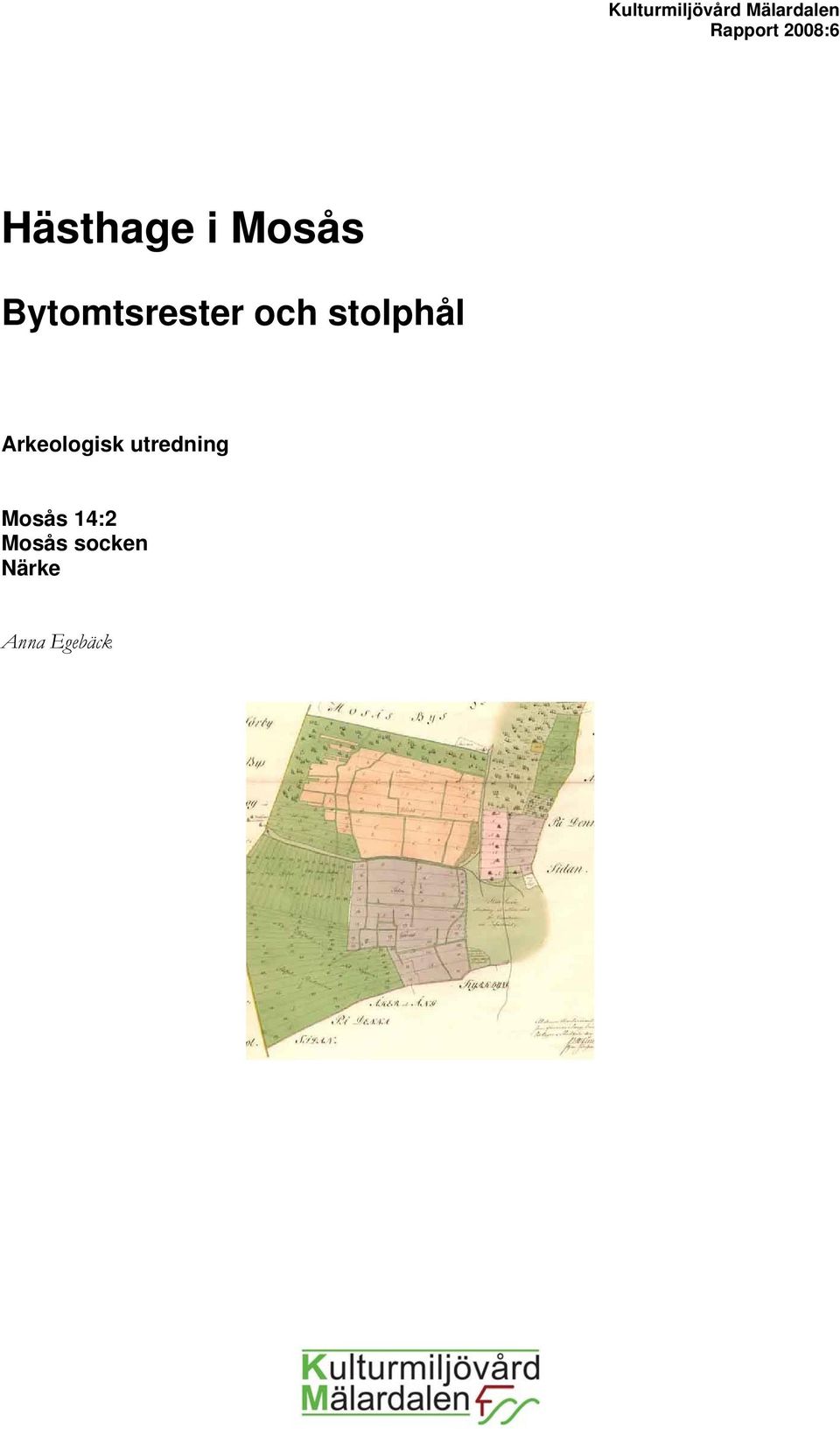 och stolphål Arkeologisk utredning