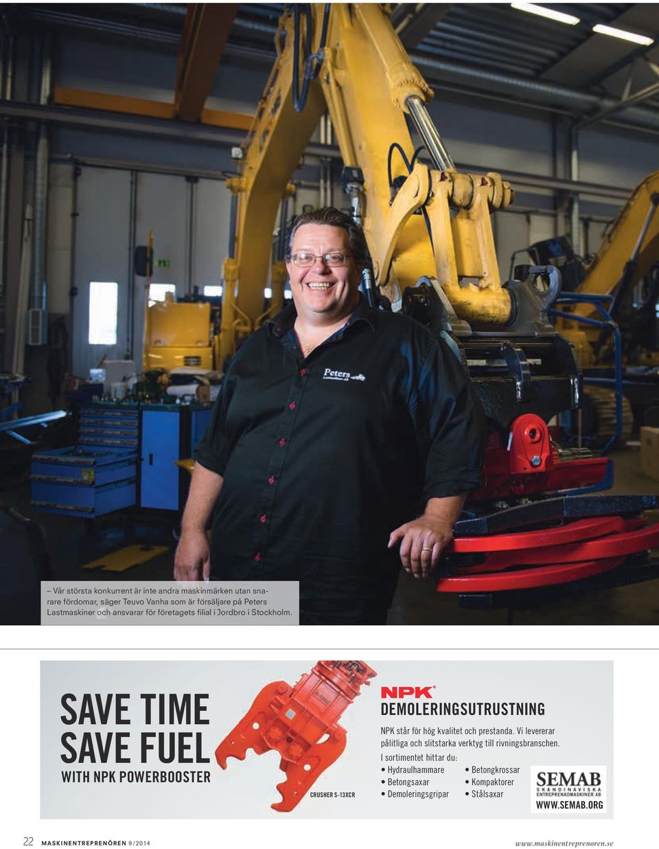 SAVE TIME SAVE FUEL WITH NPK POWERBOOSTER CRUSHER S-13XCR DEMOLERINGSUTRUSTNING NPK står för hög kvalitet och prestanda.
