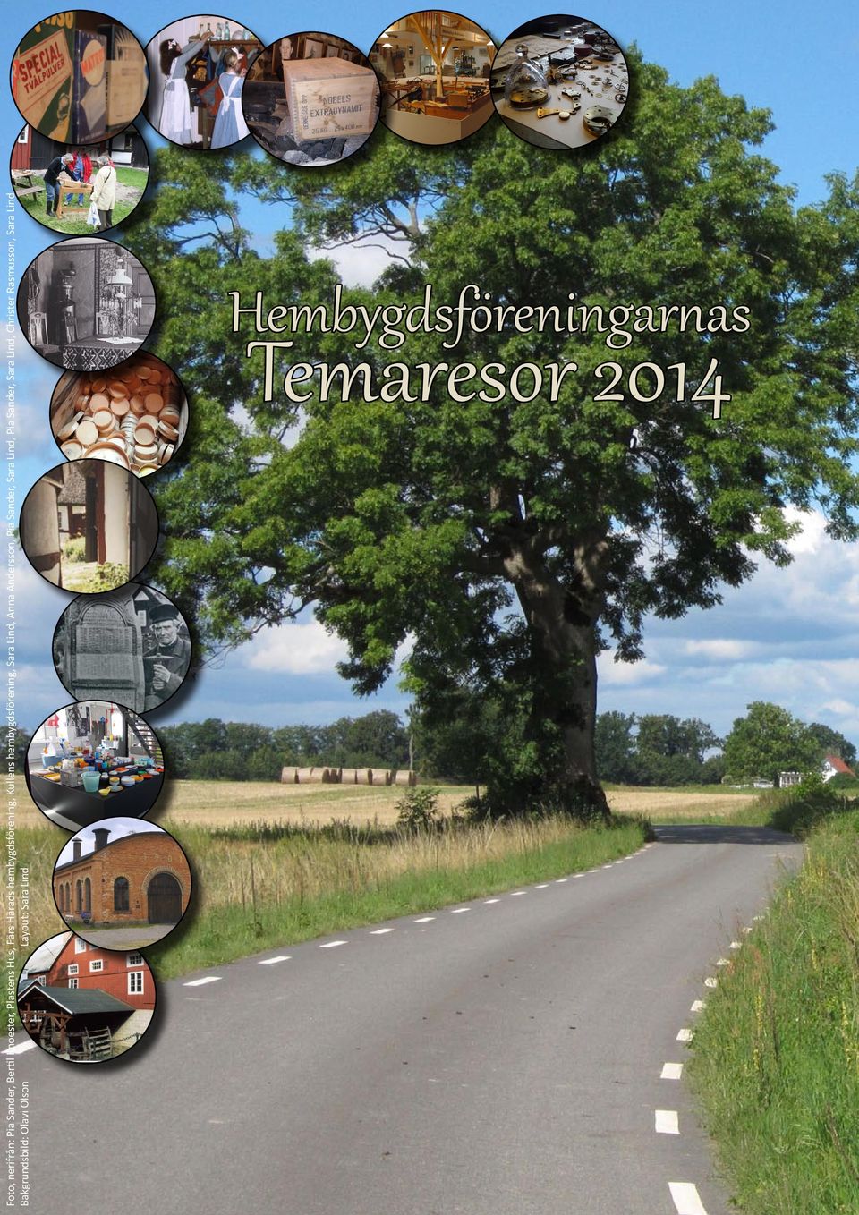 Sander, Sara Lind, Pia Sander, Sara Lind, Christer Rasmusson, Sara Lind