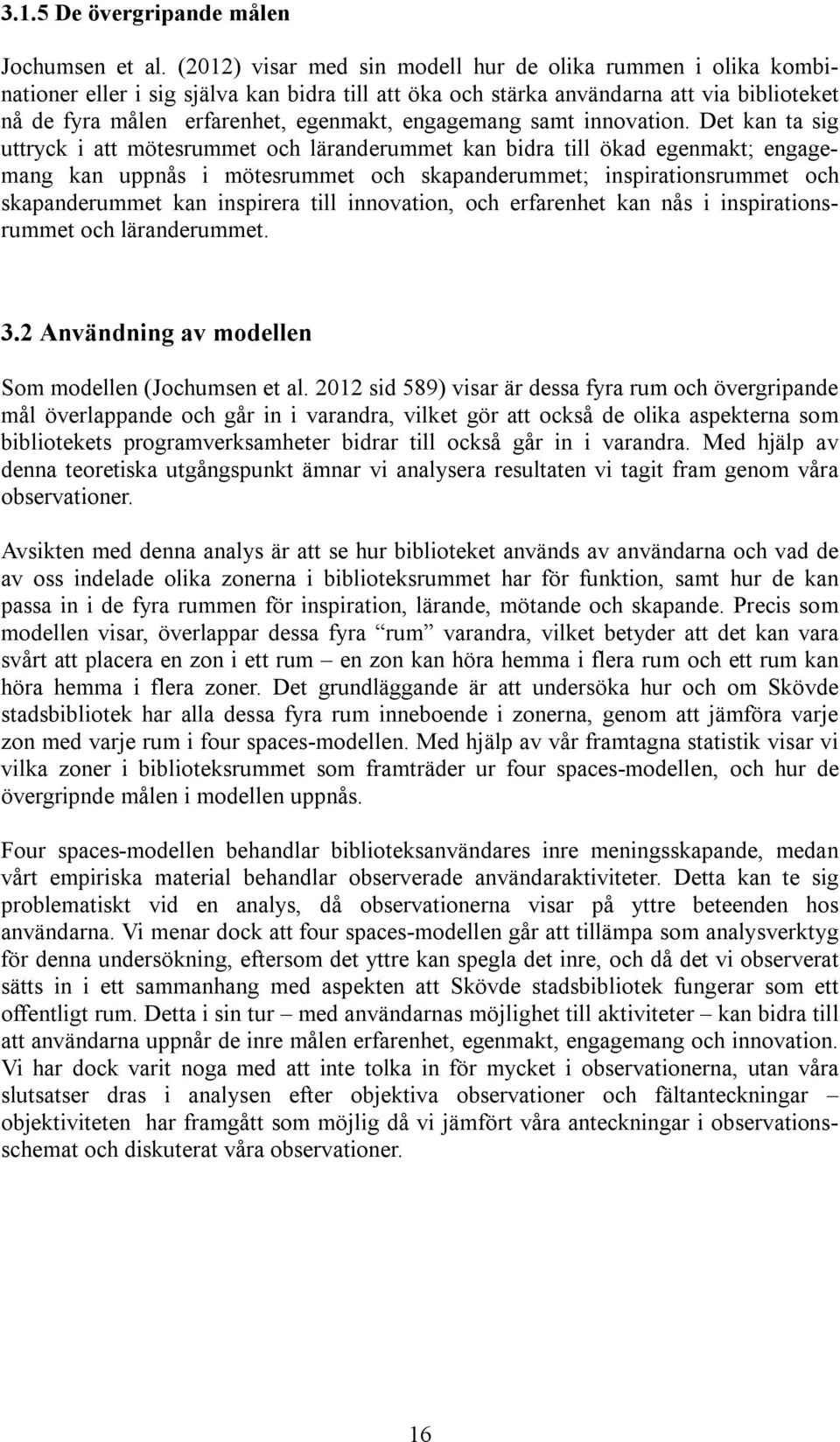engagemang samt innovation.