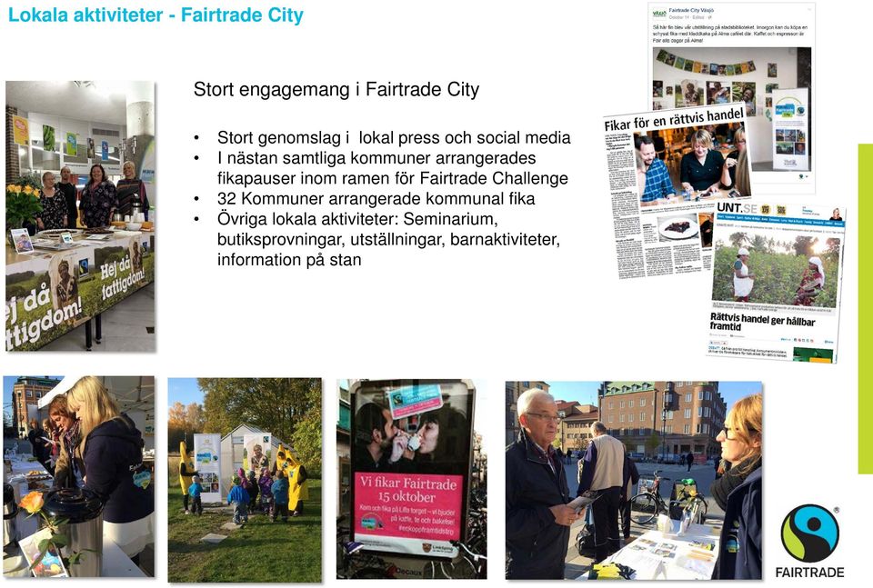 ramen för Fairtrade Challenge 32 Kommuner arrangerade kommunal fika Övriga lokala
