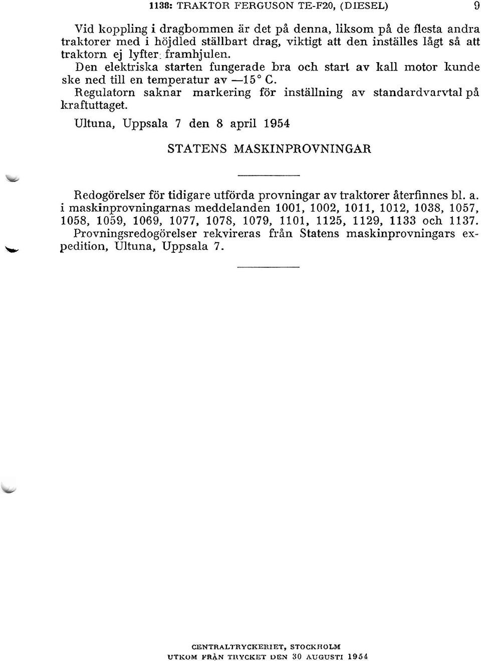 Regulatorn saknar markering för inställning av standardvarvtal p5 kraftuttaget.