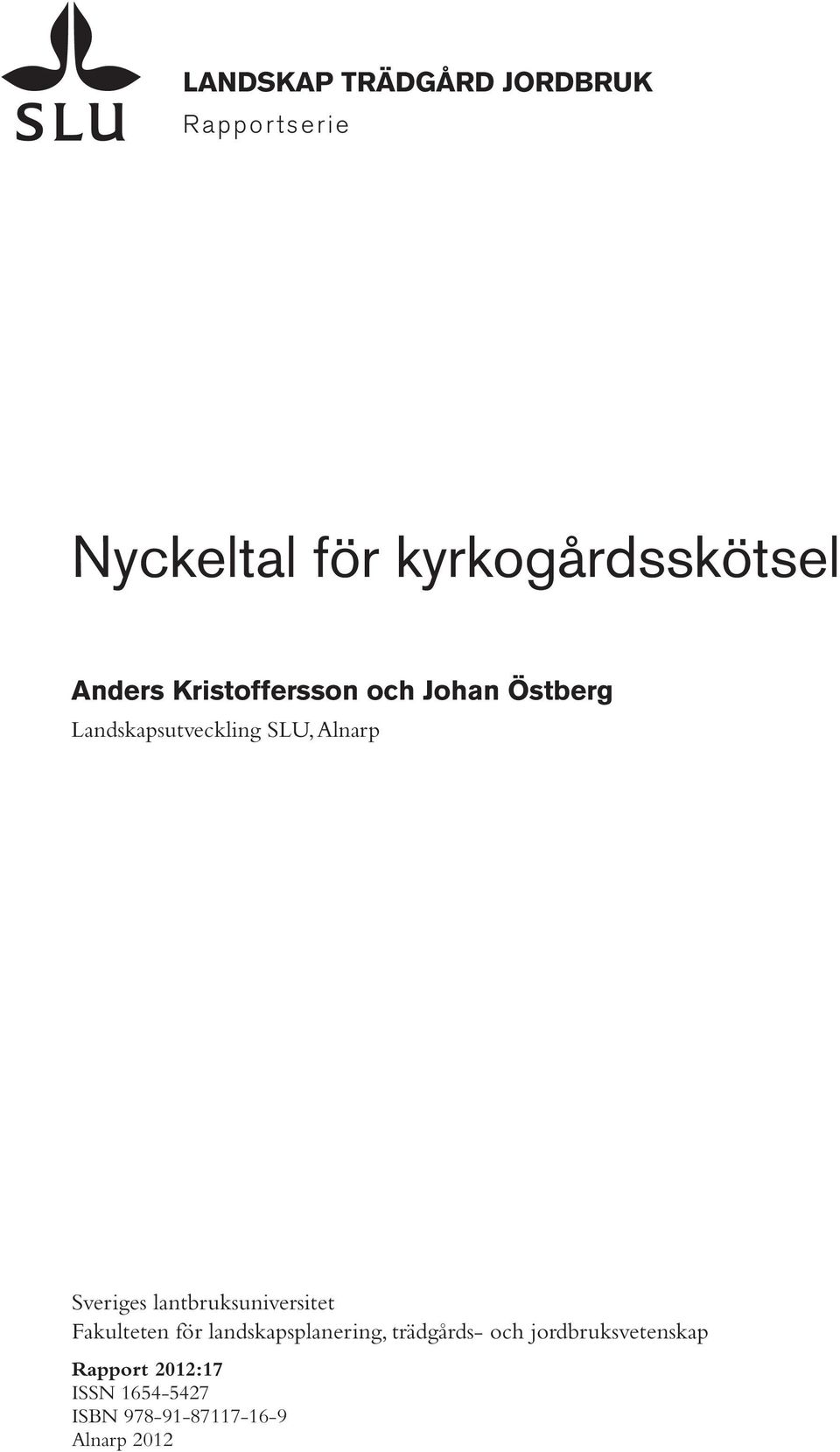 Sveriges lantbruksuniversitet Fakulteten för landskapsplanering, trädgårds-
