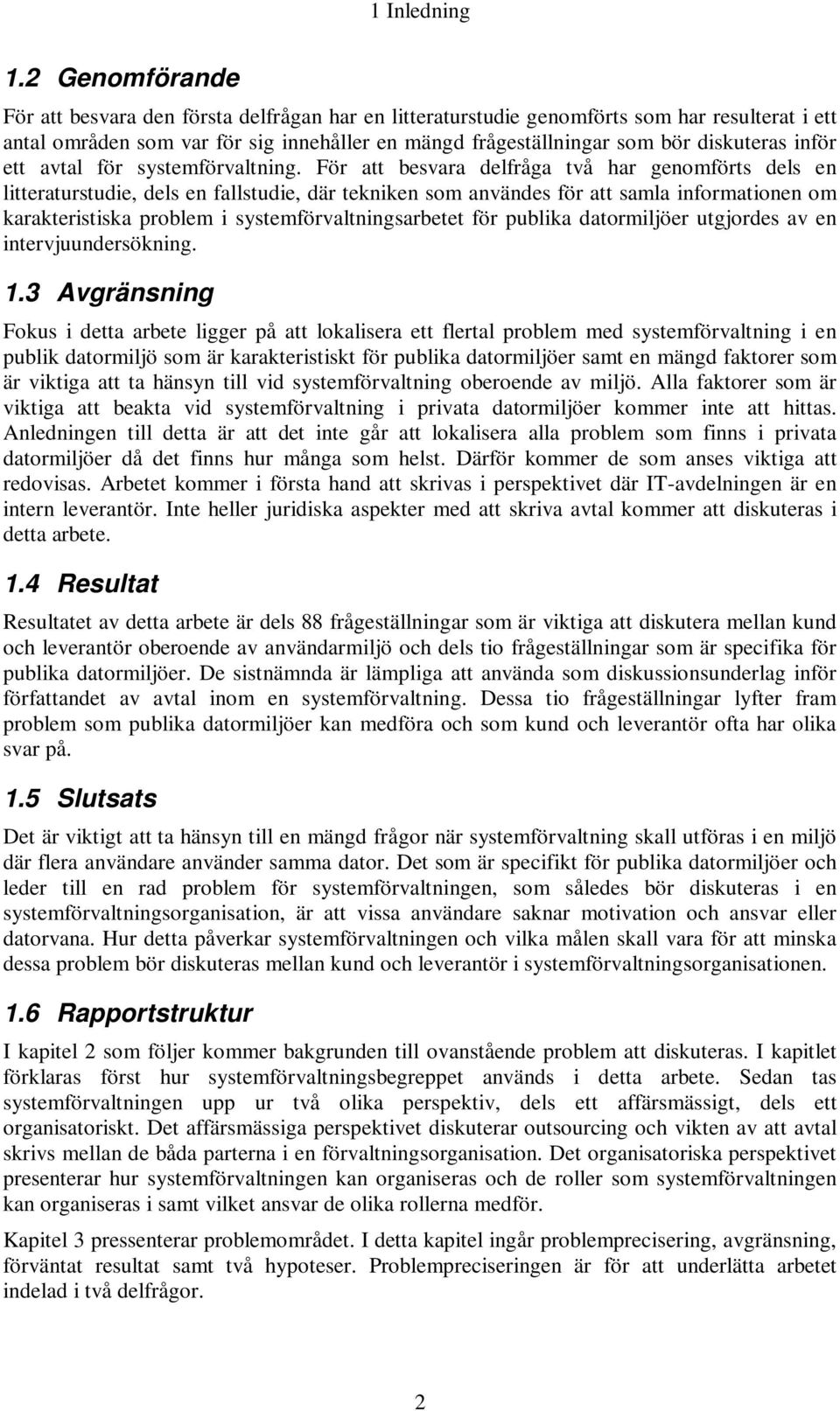 inför ett avtal för systemförvaltning.