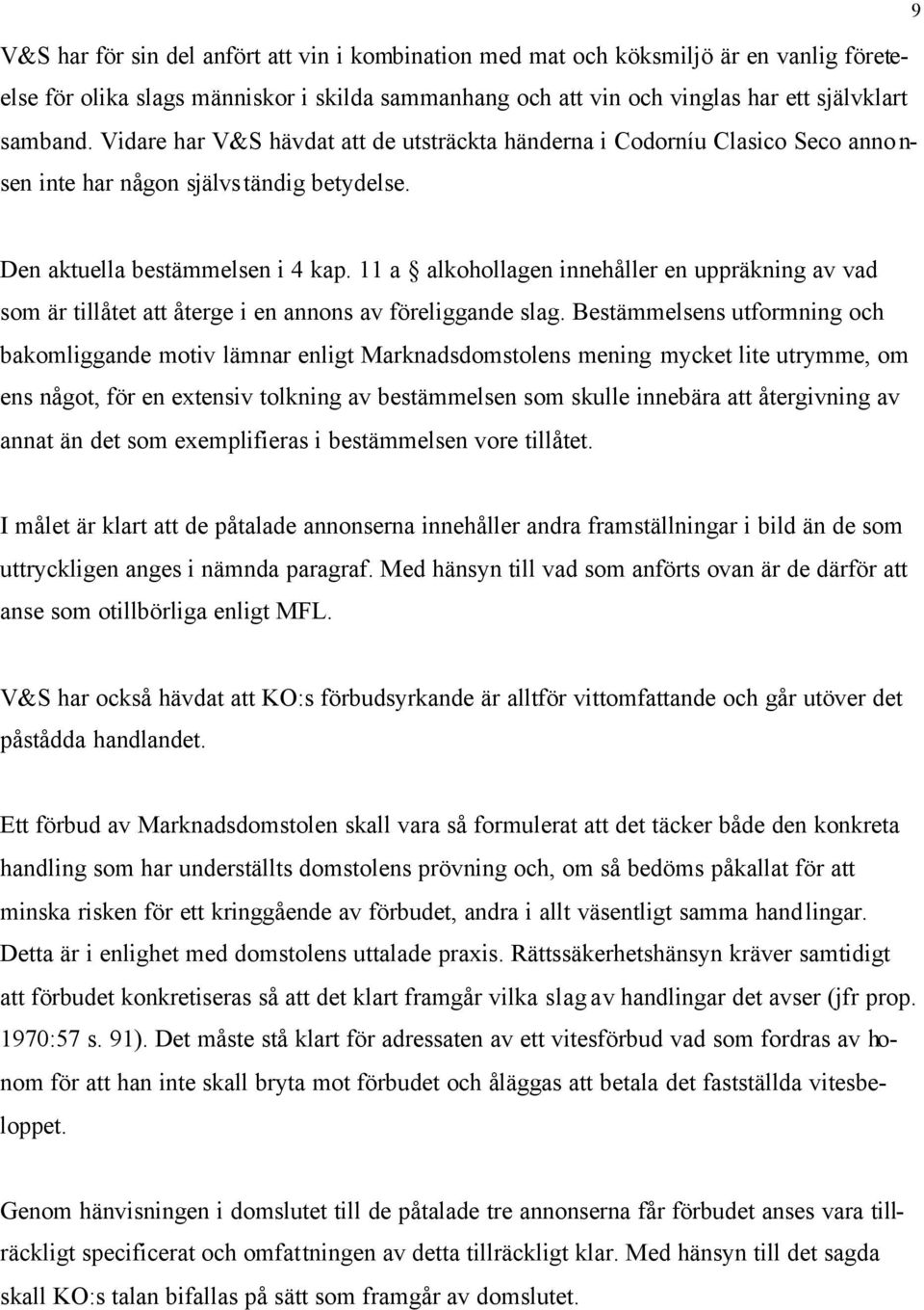 11 a alkohollagen innehåller en uppräkning av vad som är tillåtet att återge i en annons av föreliggande slag.