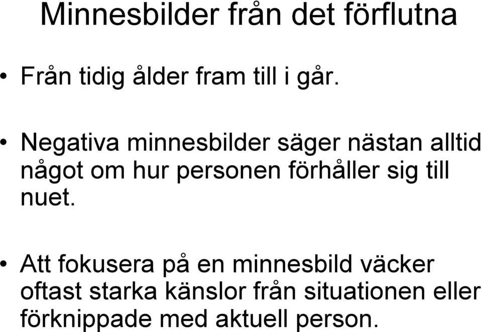 förhåller sig till nuet.
