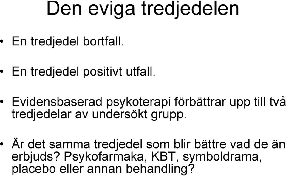 Evidensbaserad psykoterapi förbättrar upp till två tredjedelar av