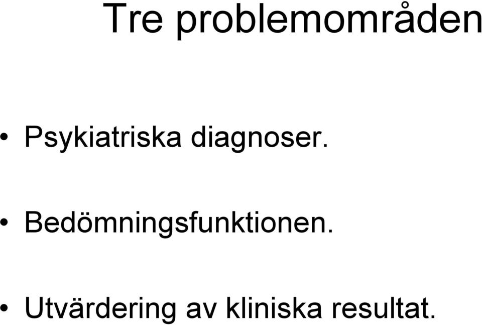 Bedömningsfunktionen.