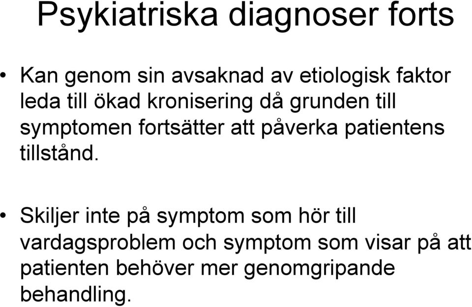 påverka patientens tillstånd.