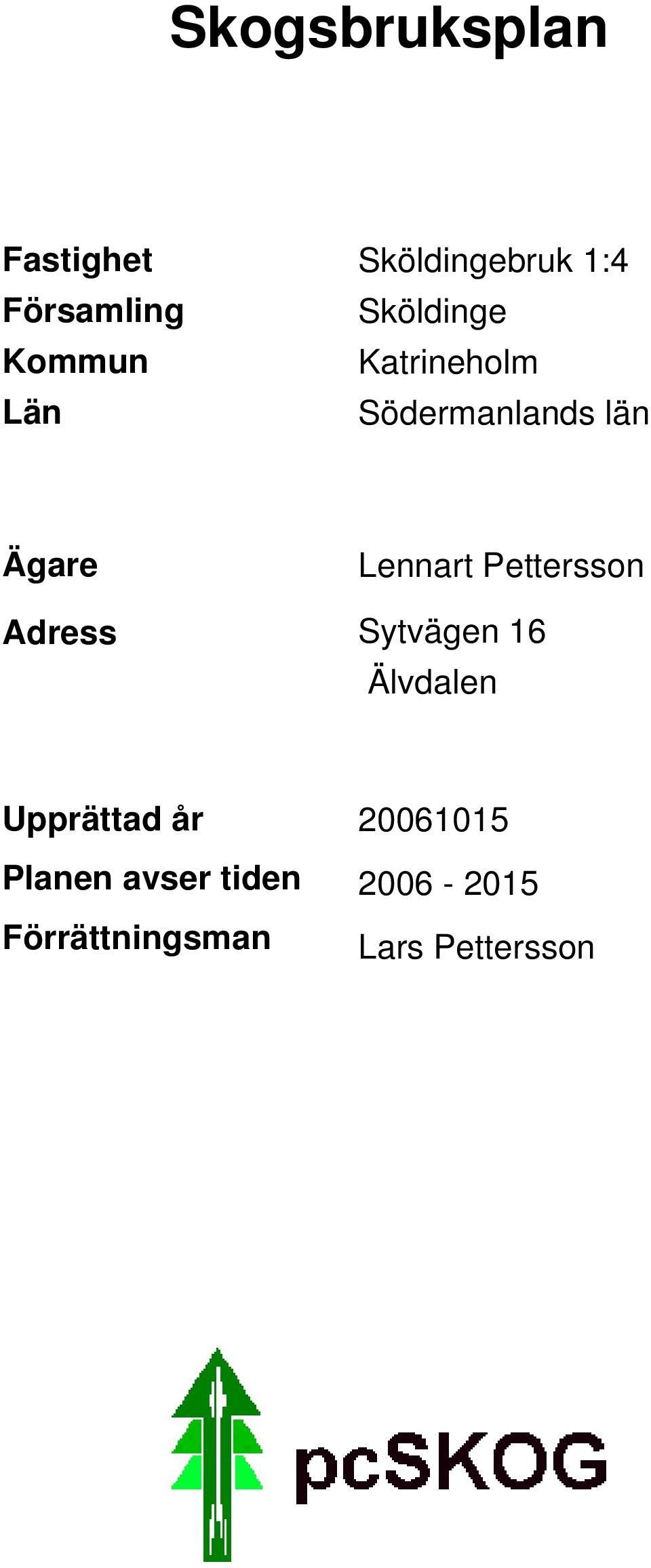 Ägare Adress Lennart Pettersson Stvägen 16 Älvdalen