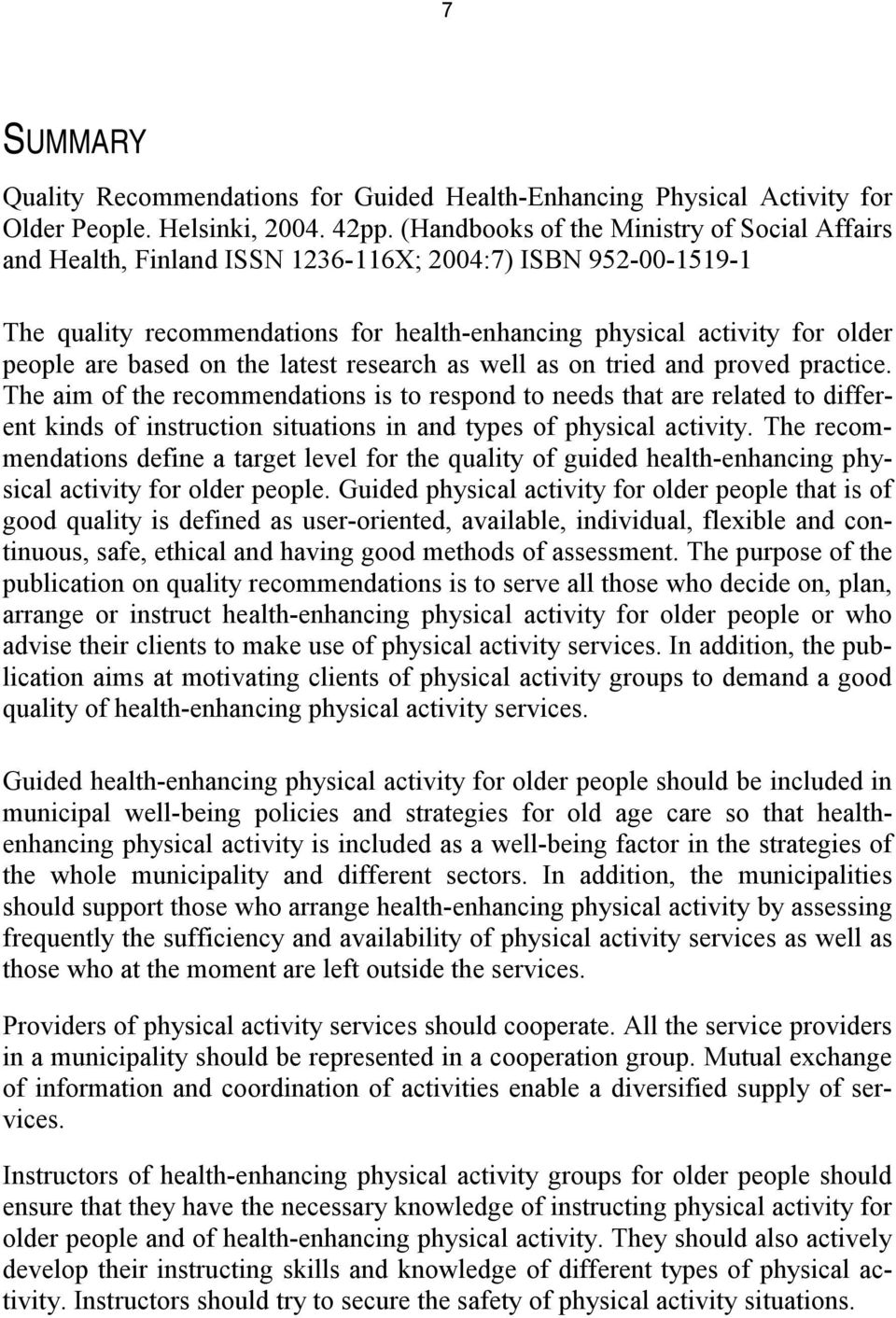 based on the latest research as well as on tried and proved practice.