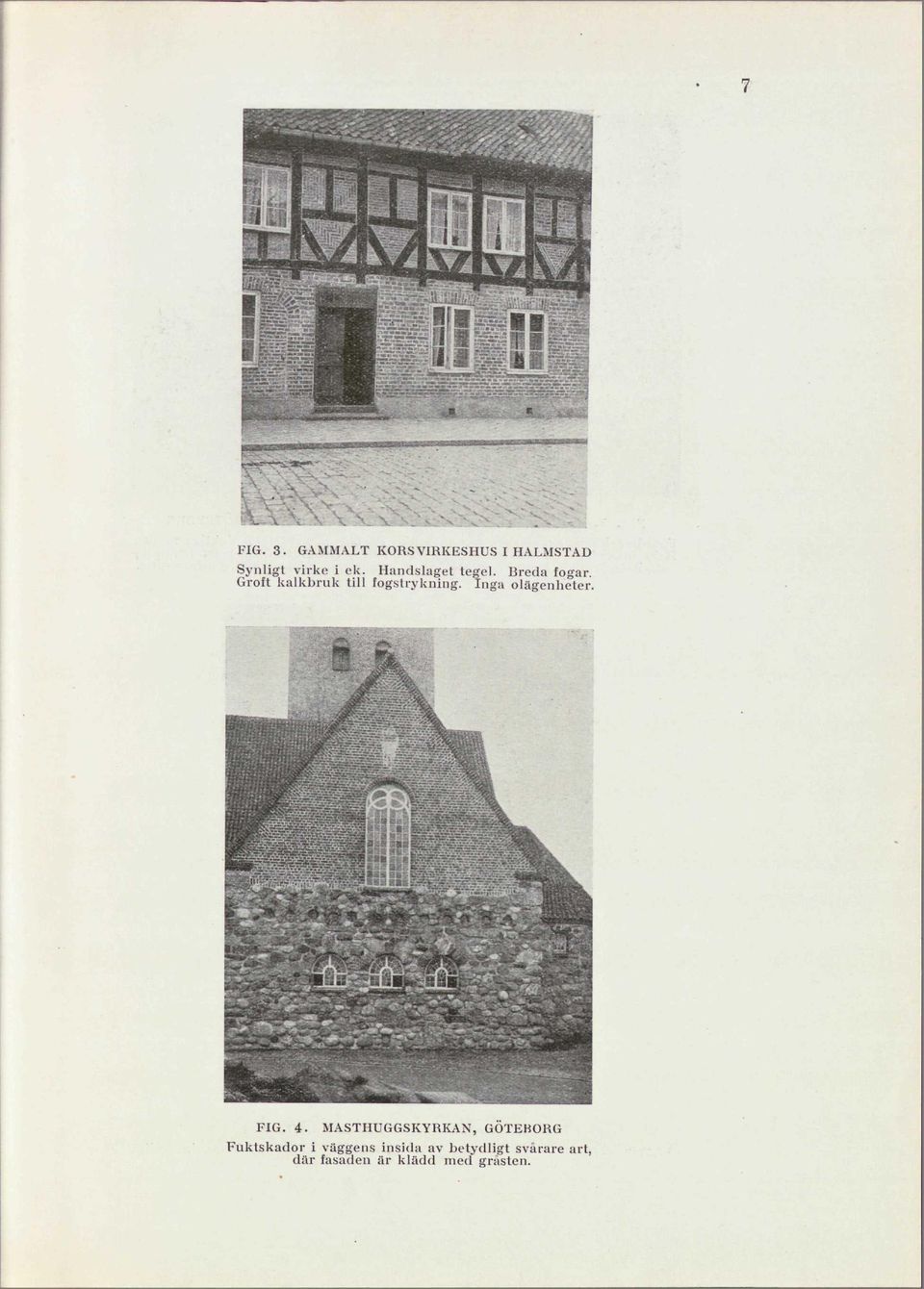 Inga olägenheter. FiG. 4.
