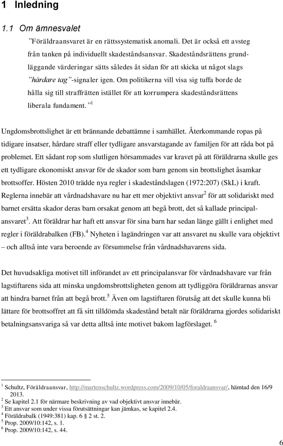 Om politikerna vill visa sig tuffa borde de hålla sig till straffrätten istället för att korrumpera skadeståndsrättens liberala fundament.