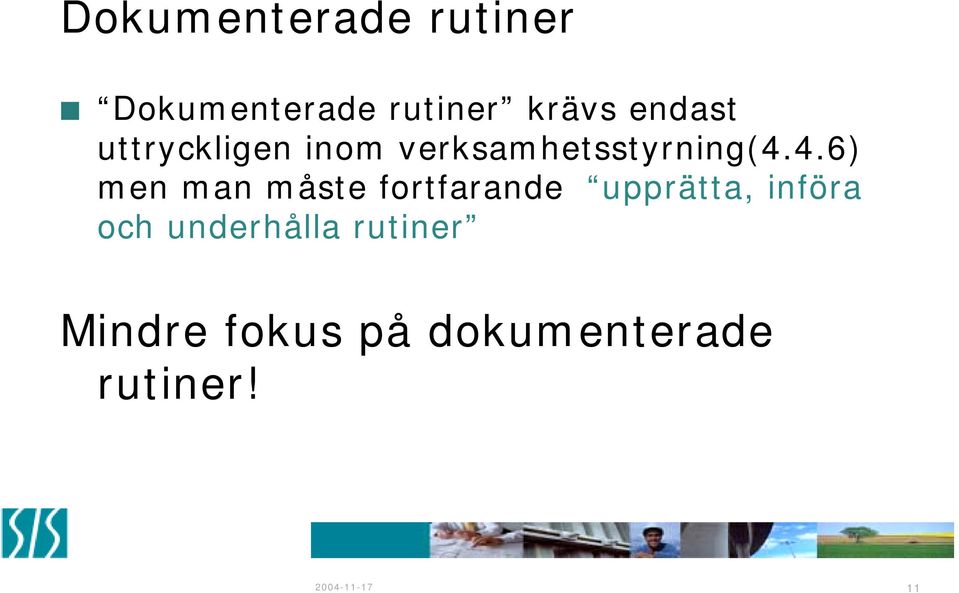 4.6) men man måste fortfarande upprätta, införa och