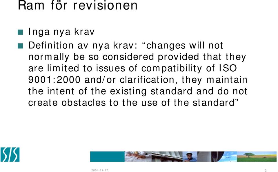 compatibility of ISO 9001:2000 and/or clarification, they maintain the intent