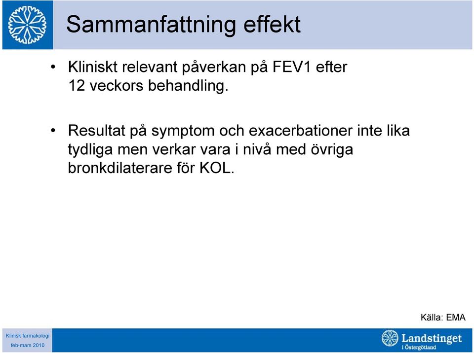 Resultat på symptom och exacerbationer inte lika