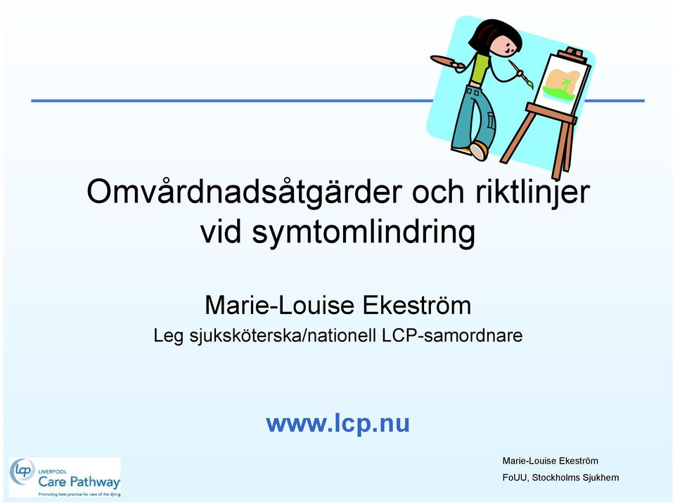 sjuksköterska/nationell LCP-samordnare www.lcp.