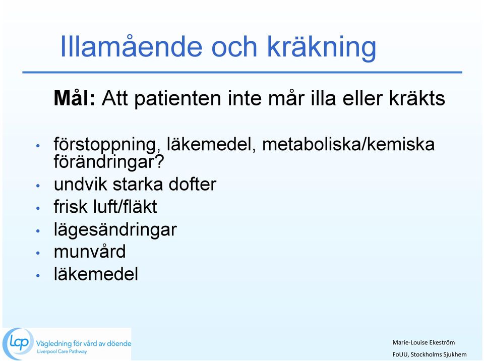 metaboliska/kemiska förändringar?