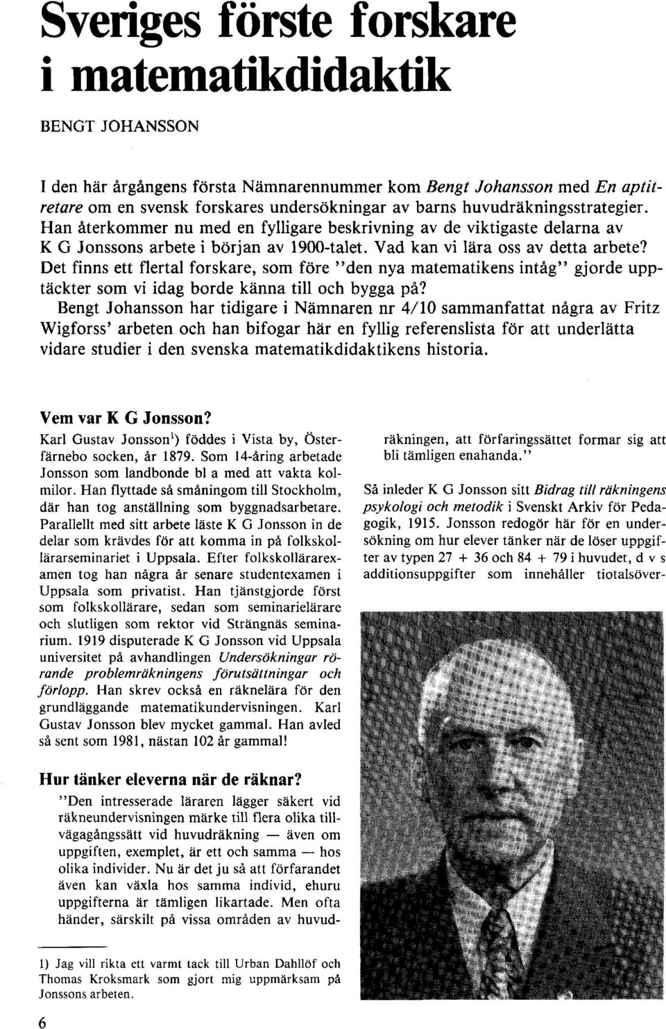 Det finns ett flertal forskare, som före "den nya matematikens intåg" gjorde upptäckter som vi idag borde känna till och bygga på?
