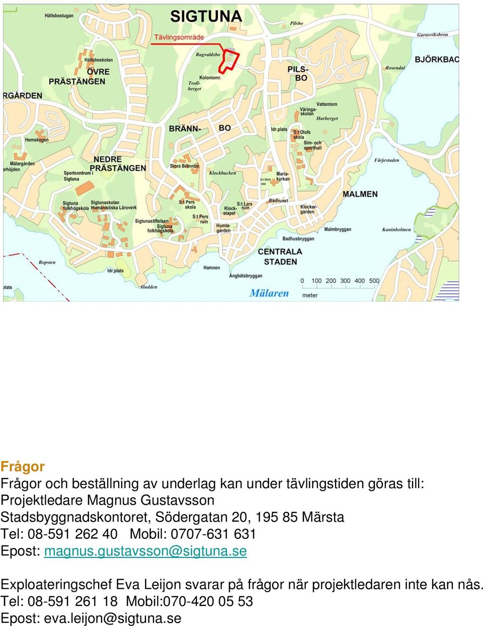 0707-631 631 Epost: magnus.gustavsson@sigtuna.