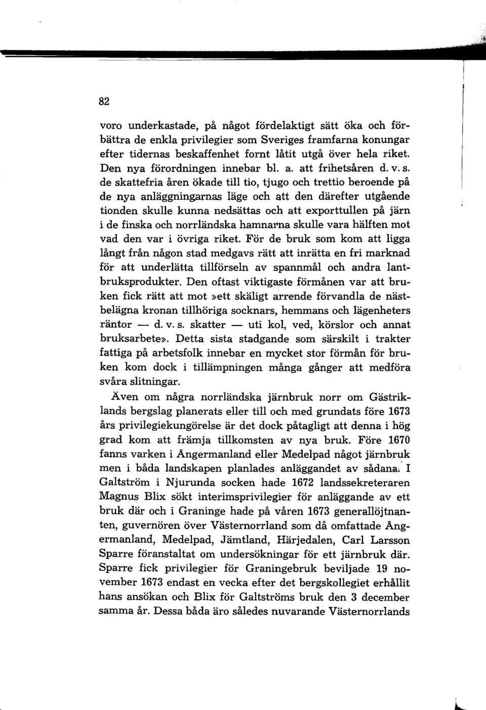 Den nya förordningen innebar bl. a. att frihetsåren d. v. s.
