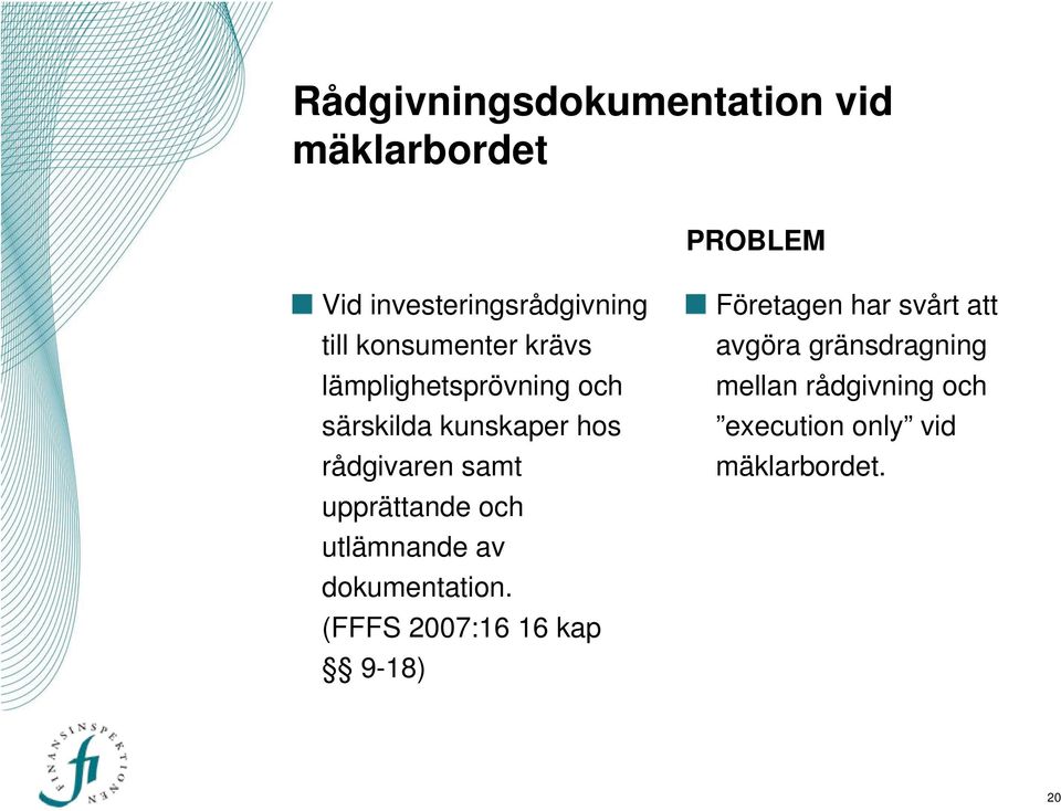 upprättande och utlämnande av dokumentation.