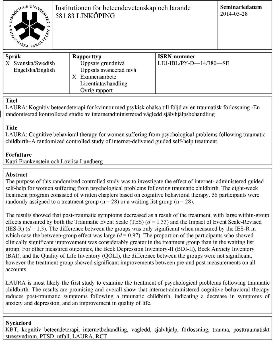 kontrollerad studie av internetadministrerad vägledd självhjälpsbehandling Title LAURA: Cognitive behavioral therapy for women suffering from psychological problems following traumatic childbirth A