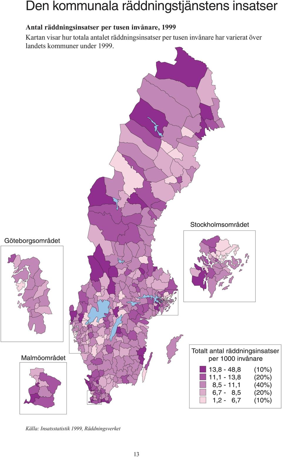 totala antalet räddningsinsatser per tusen invånare har