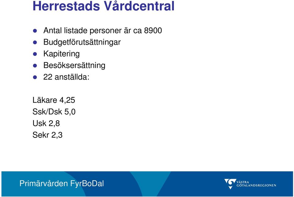 Budgetförutsättningar Kapitering