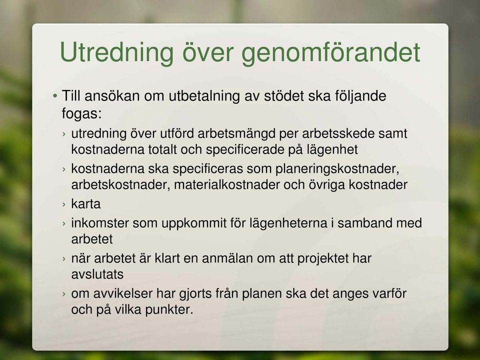 arbetskostnader, materialkostnader och övriga kostnader karta inkomster som uppkommit för lägenheterna i samband med arbetet