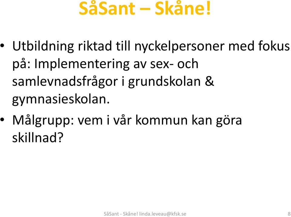 grundskolan & gymnasieskolan.