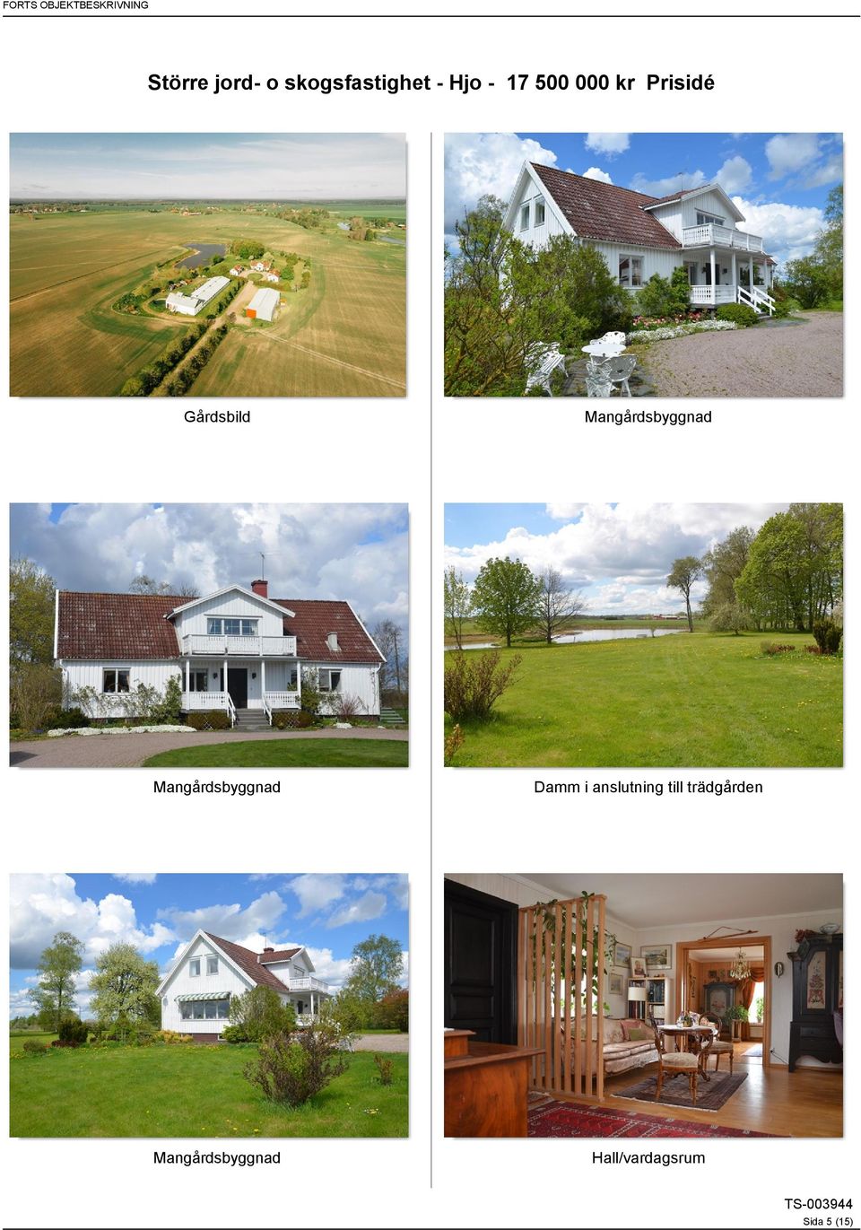 Gårdsbild Mangårdsbyggnad Mangårdsbyggnad Damm i